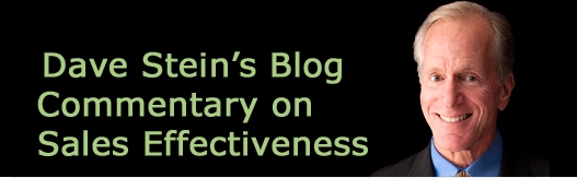 Dave Stein's Blog - Commentary on Sales Effectiveness